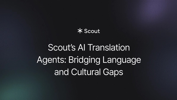 Scout’s AI Translation Agents: Bridging Language and Cultural Gaps